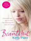 Beautiful (eBook): A beautiful girl. an evil man. One inspiring true story of courage